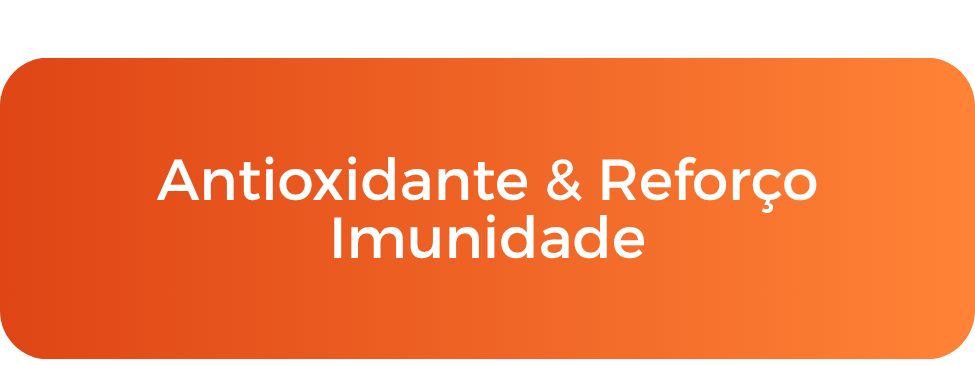 Antioxidante & Reforço Imunidade